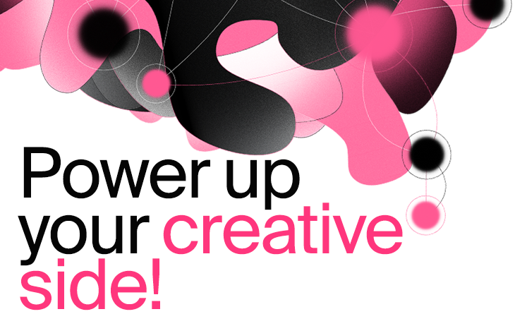 Power up your creative side