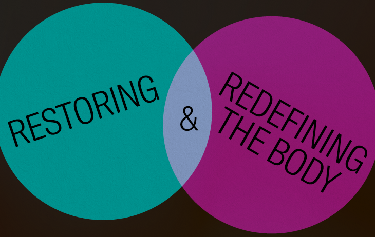 Restoring & Redefining the Body